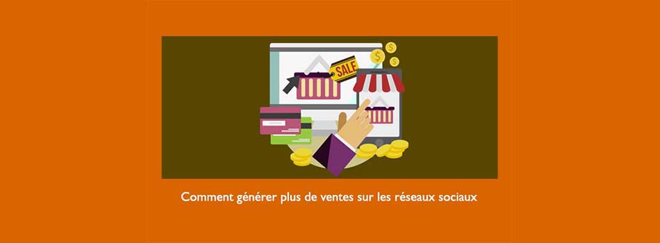 générer-plus-de-ventes-sur-les-réseaux-sociaux